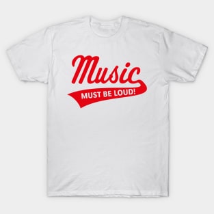 Music Must Be Loud! (Listening Pleasure / Red) T-Shirt